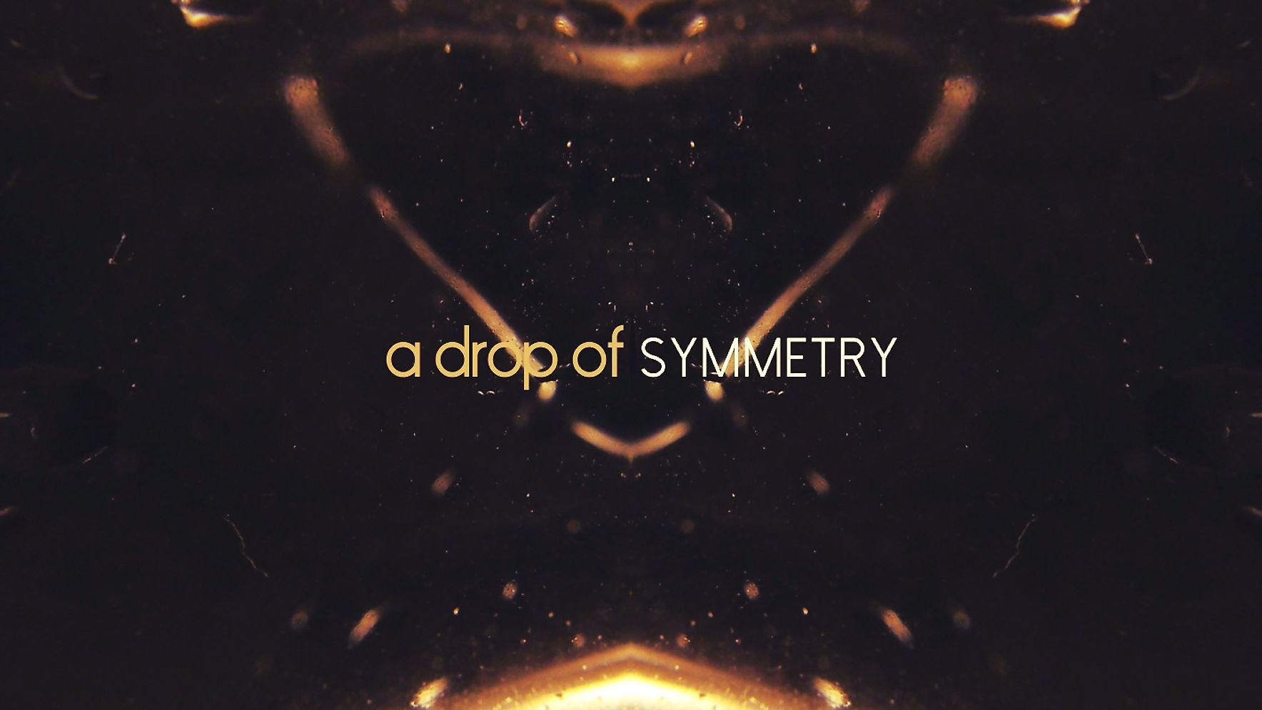 A drop of symmetry